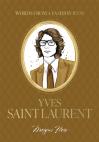 Words From A Fashion Icon: Yves Saint Laurent