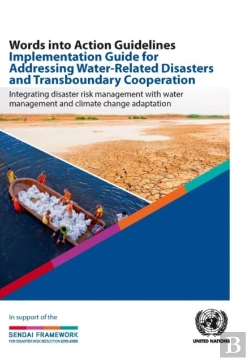 Bertrand.pt - Words Into Action Guidelines Implementation Guide For Addressing Water-Related Disasters And Transboundary Cooperation