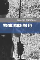 Words Make Me Fly