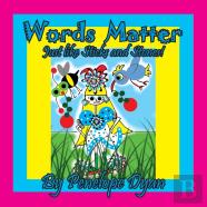 Words Matter . . . Just Like Sticks And Stones!