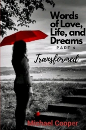 Words Of Love, Life And Dreams 4 Transformed