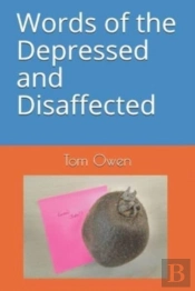 Words Of The Depressed And Disaffected
