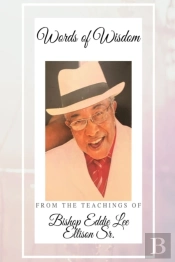 Words Of Wisdom: From The Teachings Of B