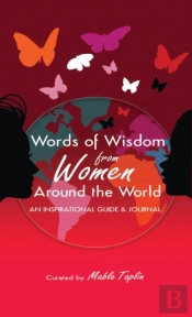 Words Of Wisdom From Women Around The Wo