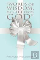 ''Words Of Wisdom, My Gift From God''