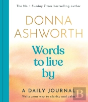 Words To Live By: A Daily Journal