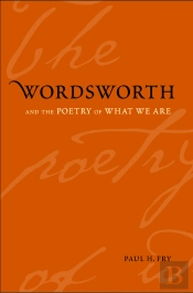 Wordsworth And The Poetry Of What We Are