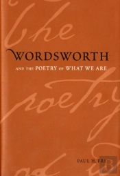 Wordsworth And The Poetry Of What We Are