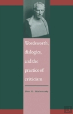 Bertrand.pt - Wordsworth, Dialogics And The Practice Of Criticism