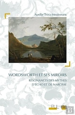 Bertrand.pt - Wordsworth Et Ses Miroirs ; Résonances Des Mythes D'Eho Et De Narcisse