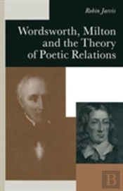 Wordsworth, Milton And The Theory Of Poetic Relations
