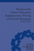 Wordsworth'S Poetic Collections, Supplementary Writing And Parodic Reception