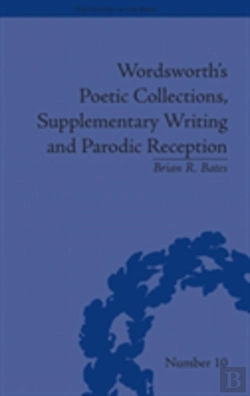 Bertrand.pt - Wordsworth'S Poetic Collections, Supplementary Writing And Parodic Reception