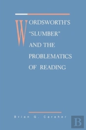 Wordsworth'S Slumber And The Problematics Of Reading