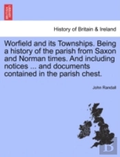 Worfield And Its Townships. Being A Hist