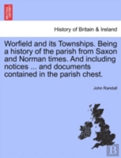 Bertrand.pt - Worfield And Its Townships. Being A Hist