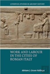 Work And Labour In The Cities Of Roman Italy