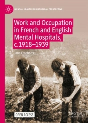 Work And Occupation In French And English Mental Hospitals, C.1918-1939