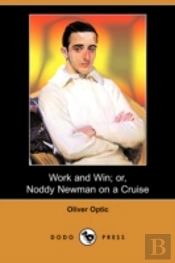 Work And Win; Or, Noddy Newman On A Cruise