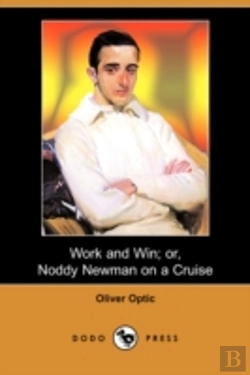 Bertrand.pt - Work And Win; Or, Noddy Newman On A Cruise