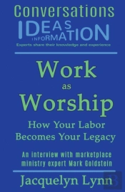 Work As Worship: How Your Labor Becomes
