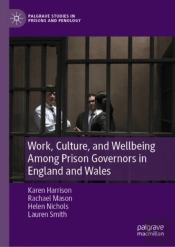 Work, Culture, And Wellbeing Among Prison Governors In England And Wales