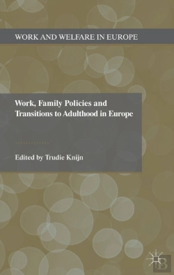 Bertrand.pt - Work, Family Policies And Transitions To Adulthood In Europe