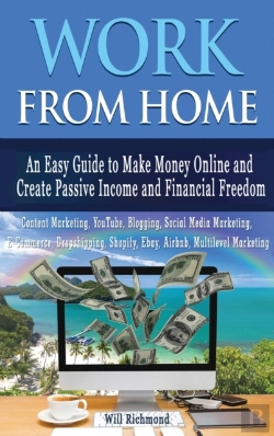 Bertrand.pt - Work From Home An Easy Guide To Make Money Online And Create Passive Income And Financial Freedom Content Marketing, Youtube, Blogging, Social Media Marketing, E- Commerce, Dropshipping, Shopify, Ebay