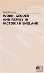 Work, Gender And Family In Victorian England