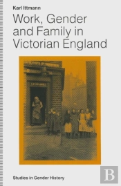 Work, Gender And Family In Victorian England