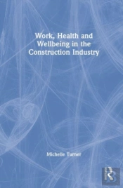 Work, Health And Wellbeing In The Construction Industry