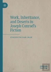 Work, Inheritance, And Deserts In Joseph Conradâ€™S Fiction