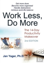 Work Less, Do More: The 14-Day Productivity Makeover (2nd Edition)