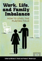 Work, Life, And Family Imbalance