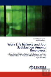 Work Life Balance And Job Satisfaction Among Employees