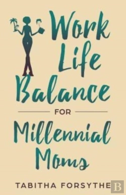 Bertrand.pt - Work Life Balance For Millennial Moms