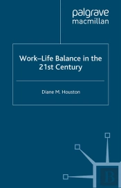 Work-Life Balance In The 21st Century