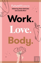Work. Love. Body.