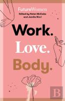 Work. Love. Body.