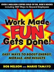 Work Made Fun Gets Done!