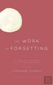 Work Of Forgetting