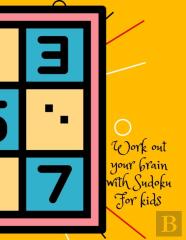 Work Out Your Brain With Sudoku, For Kids