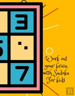 Bertrand.pt - Work Out Your Brain With Sudoku, For Kids