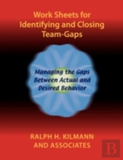 Work Sheets For Identifying And Closing Team-Gaps