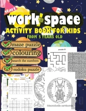 Work Space Activity Book For Kids From 5 Years Old Maze Puzzle Colouring Search The Numbers Sudoku Puzzle