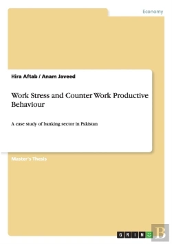 Bertrand.pt - Work Stress And Counter Work Productive Behaviour