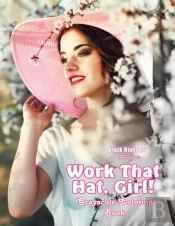 Work That Hat, Girl! Grayscale Coloring Book