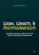 Work, Wealth, And Postmodernism