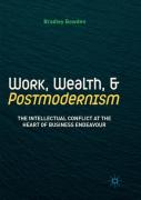 Work, Wealth, And Postmodernism