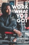 Work With What You Got: A Memoir